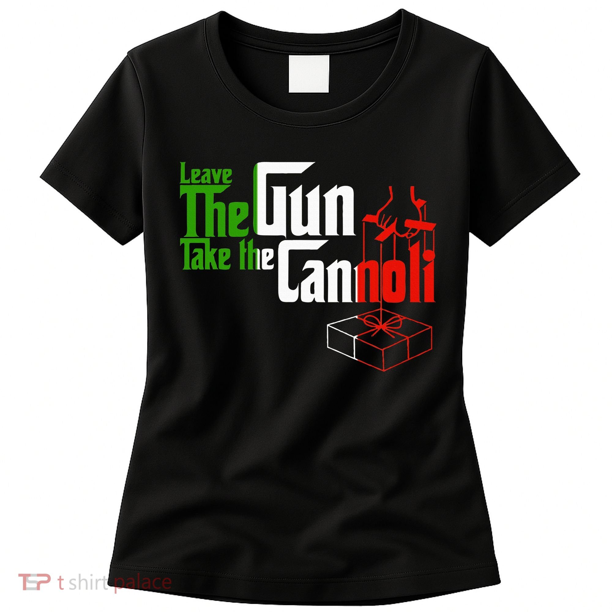 Funny Leave The Gun Take The Cannoli Italian Flag Women's T-Shirt