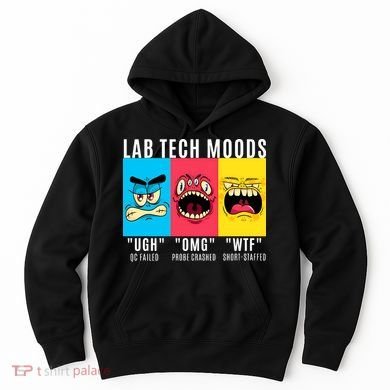 Funny Lab Tech Mood Lab Scientist Lab Week Medical Lab Science Hoodie