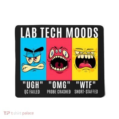 Funny Lab Tech Mood Lab Scientist Lab Week Medical Lab Science Mousepad