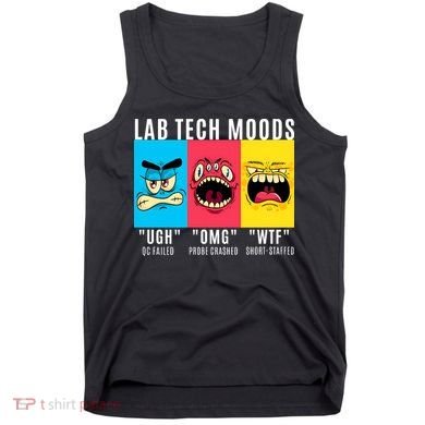 Funny Lab Tech Mood Lab Scientist Lab Week Medical Lab Science Tank Top