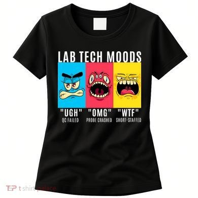 Funny Lab Tech Mood Lab Scientist Lab Week Medical Lab Science Women's T-Shirt