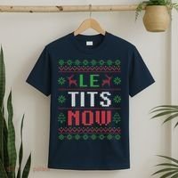 Funny Le Tits Now Funny Christmas Humor T-Shirt thumb 2