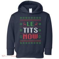 Funny Le Tits Now Funny Christmas Humor Toddler Hoodie thumb 0