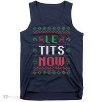 Funny Le Tits Now Funny Christmas Humor Tank Top thumb 0