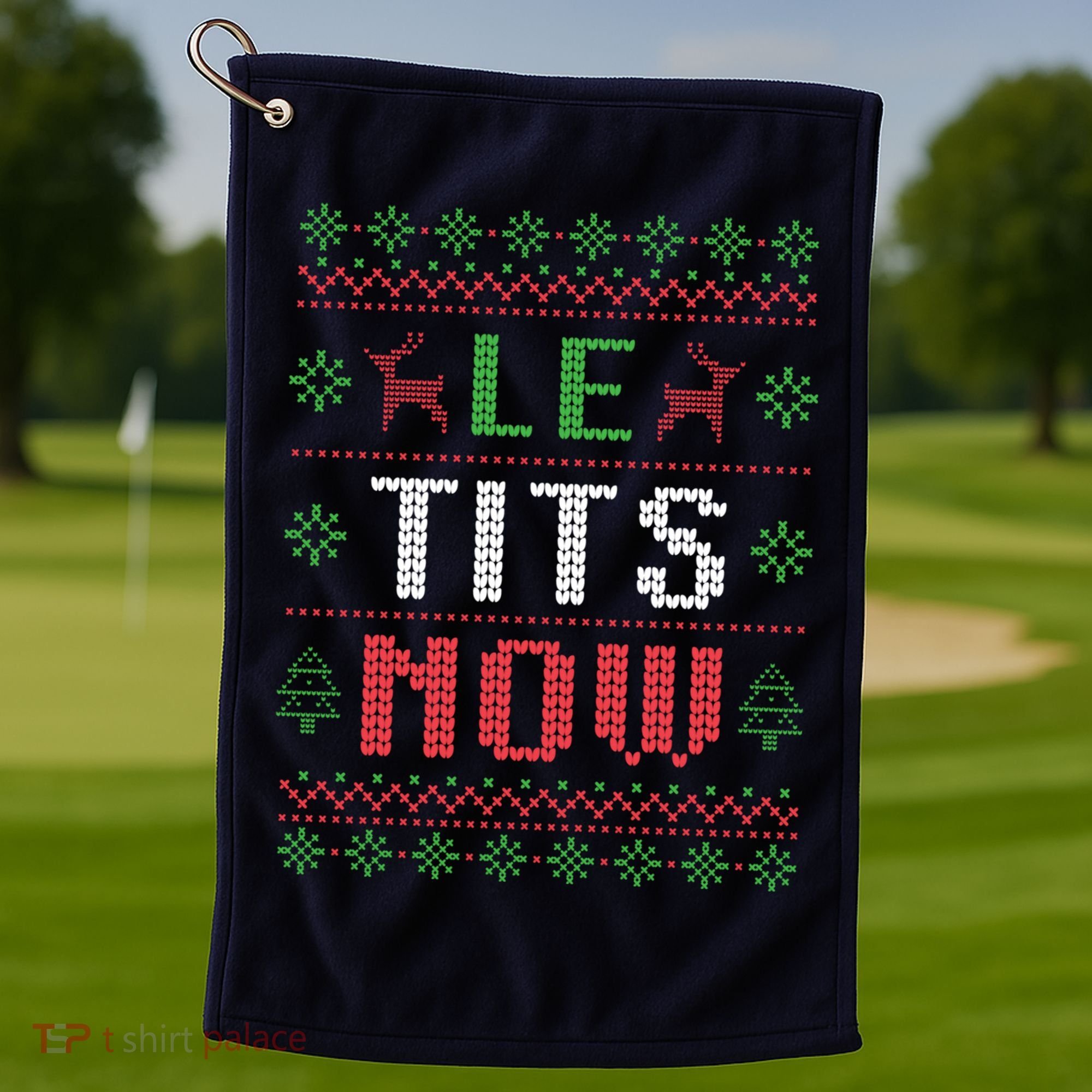 Funny Le Tits Now Funny Christmas Humor Golf Towel