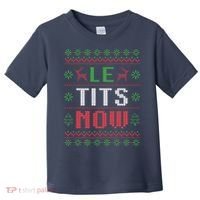 Funny Le Tits Now Funny Christmas Humor Toddler T-Shirt thumb 0