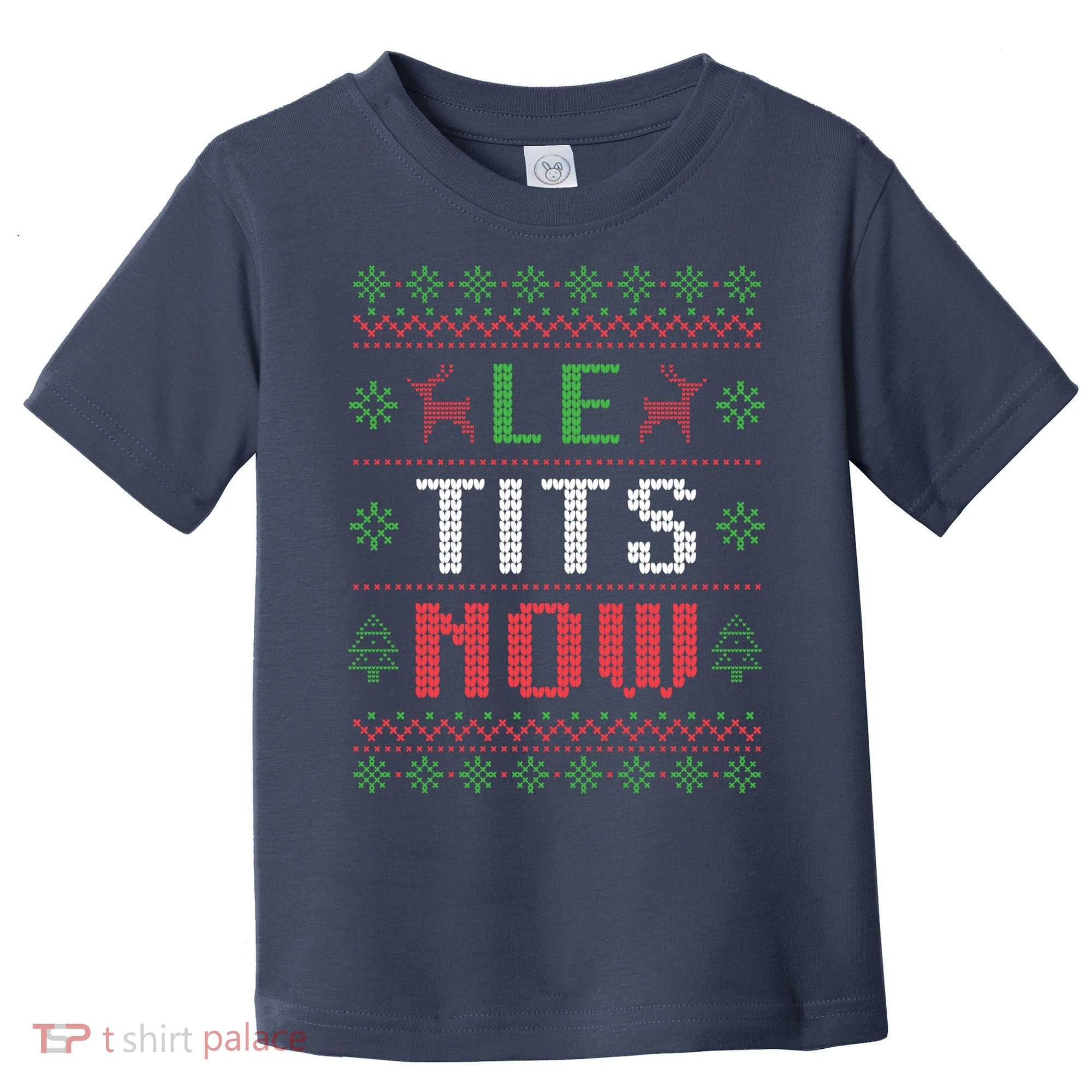 Funny Le Tits Now Funny Christmas Humor Toddler T-Shirt