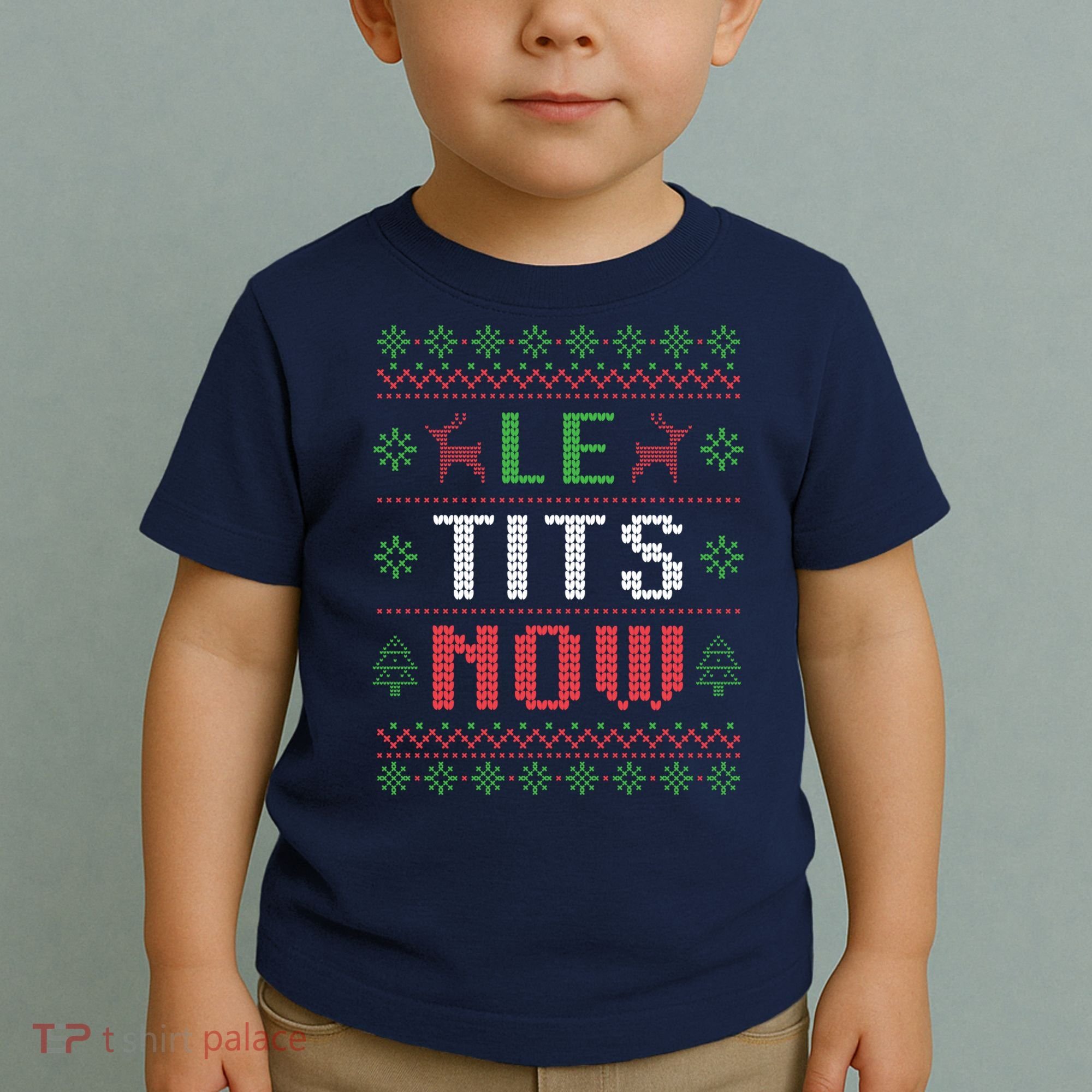 Funny Le Tits Now Funny Christmas Humor Toddler T-Shirt