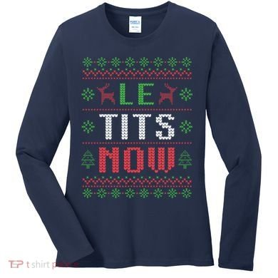 Funny Le Tits Now Funny Christmas Humor Women's Long Sleeve Shirt