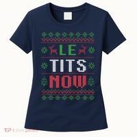 Funny Le Tits Now Funny Christmas Humor Women's T-Shirt thumb 0