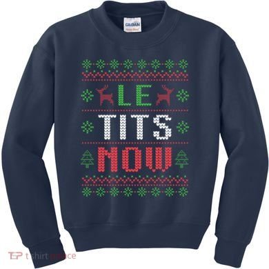 Funny Le Tits Now Funny Christmas Humor Kids Sweatshirt