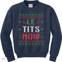 Funny Le Tits Now Funny Christmas Humor Kids Sweatshirt thumb 0