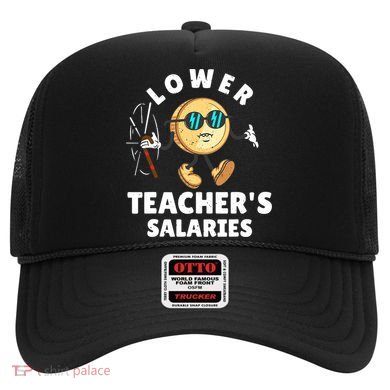 Funny Lower Teacher's Salaries Costume  Hat