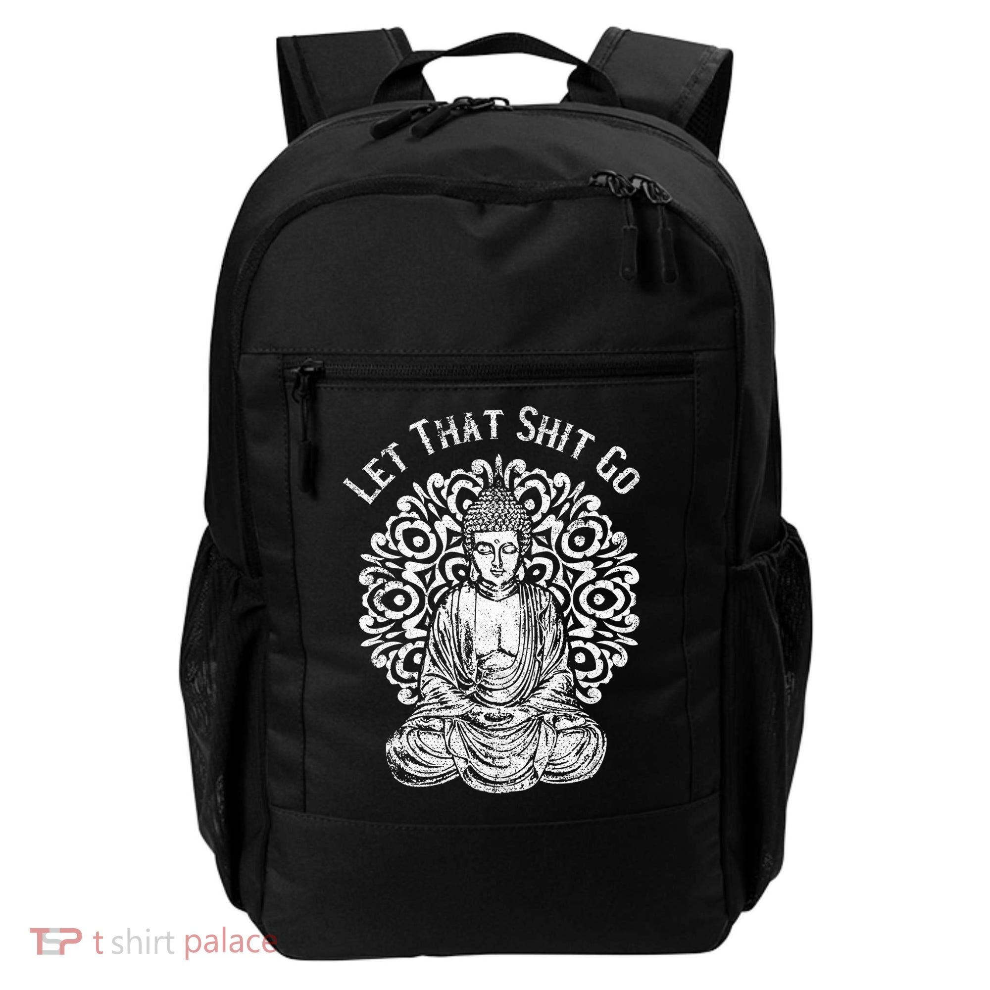 Funny Let That Shit Go Buddha Gift Backpack