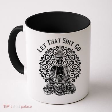 Funny Let That Shit Go Buddha Gift Coffee Mug