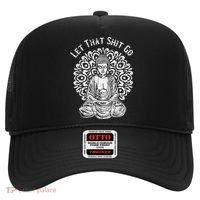 Funny Let That Shit Go Buddha Gift Hat thumb 0