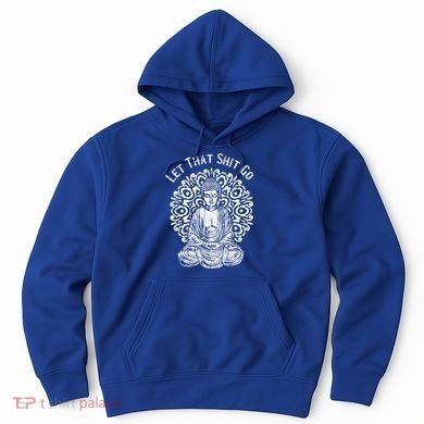 Funny Let That Shit Go Buddha Gift Hoodie