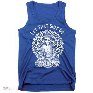 Funny Let That Shit Go Buddha Gift Tank Top