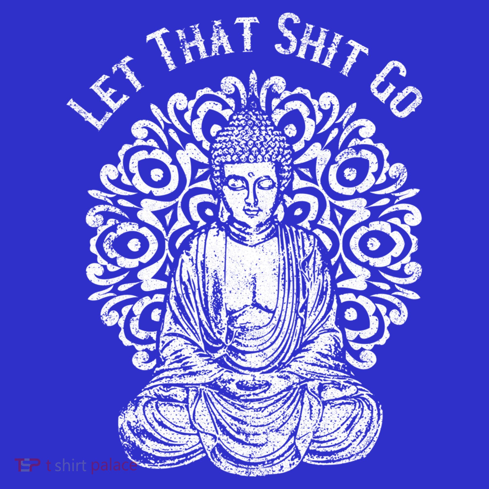 Funny Let That Shit Go Buddha Gift Women's T-Shirt