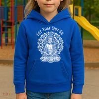 Funny Let That Shit Go Buddha Gift Kids Hoodie thumb 3