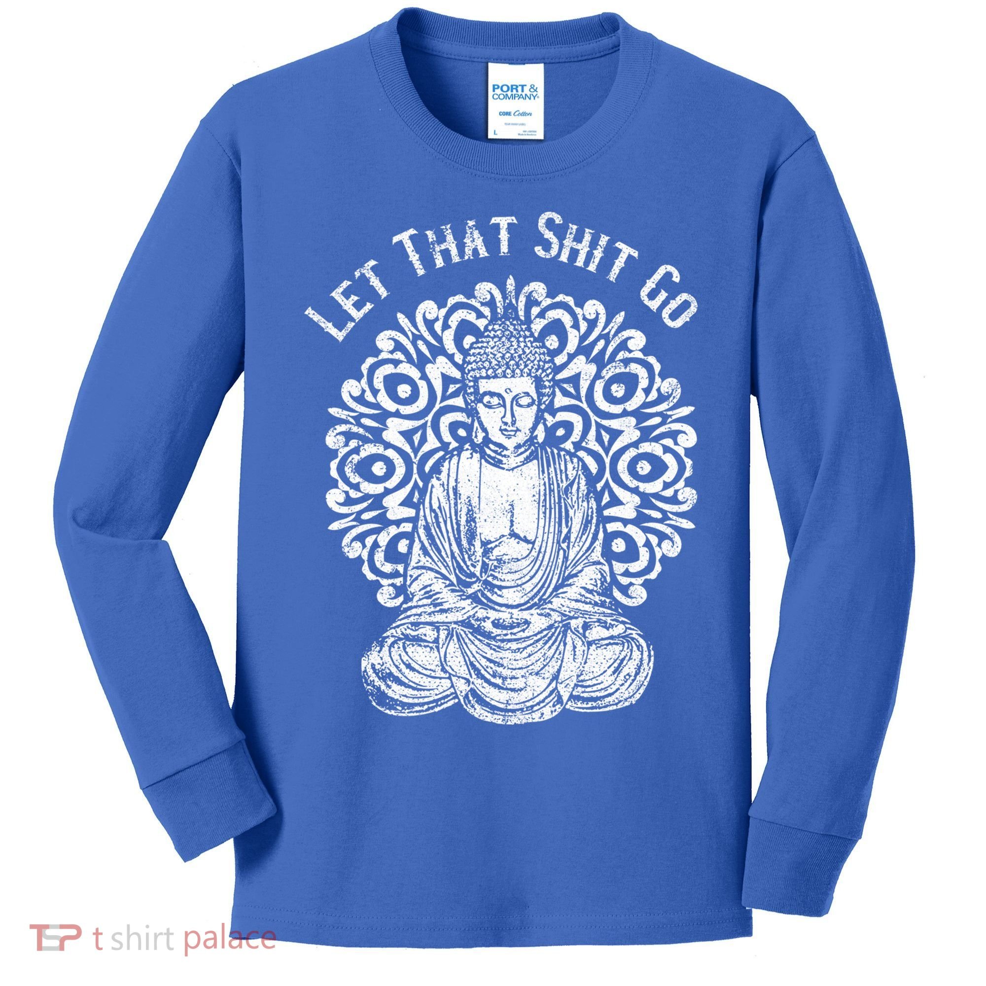 Funny Let That Shit Go Buddha Gift Kids Long Sleeve Shirt
