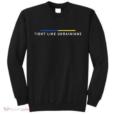 Fight Like Ukrainian Ukraine Flag Support Sweatshirt