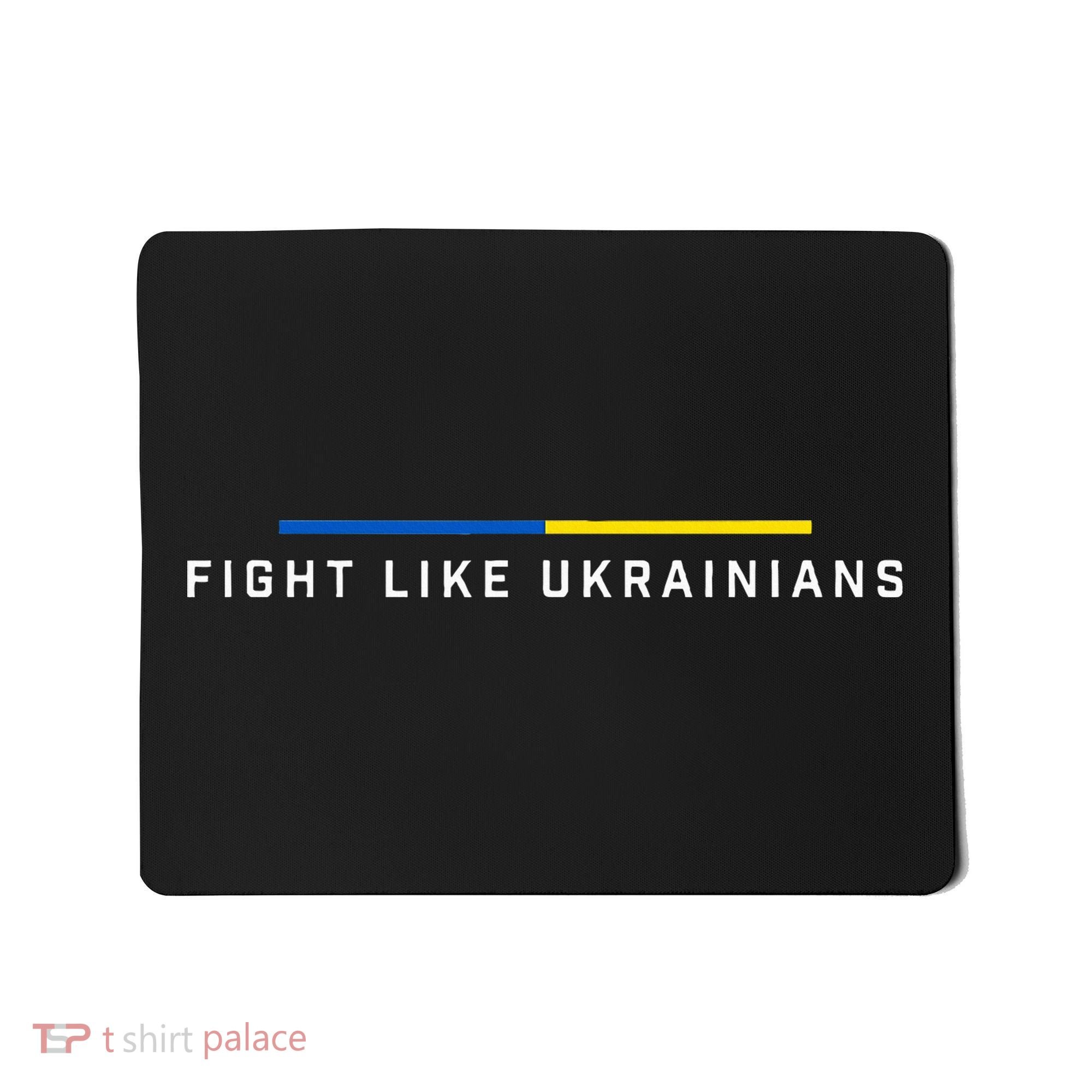 Fight Like Ukrainian Ukraine Flag Support Mousepad