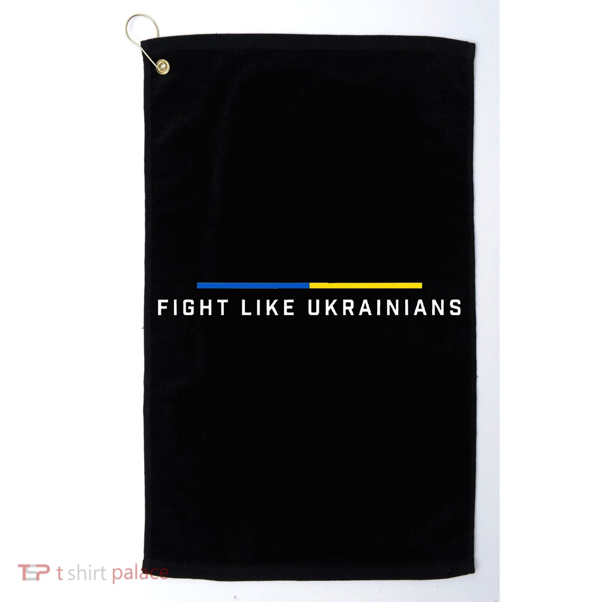 Fight Like Ukrainian Ukraine Flag Support Golf Towel