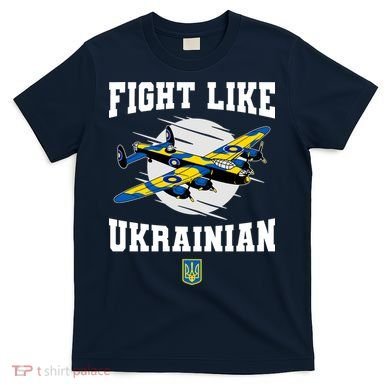 Fight Like Ukrainian I Stand With Ukraine Support T-Shirt