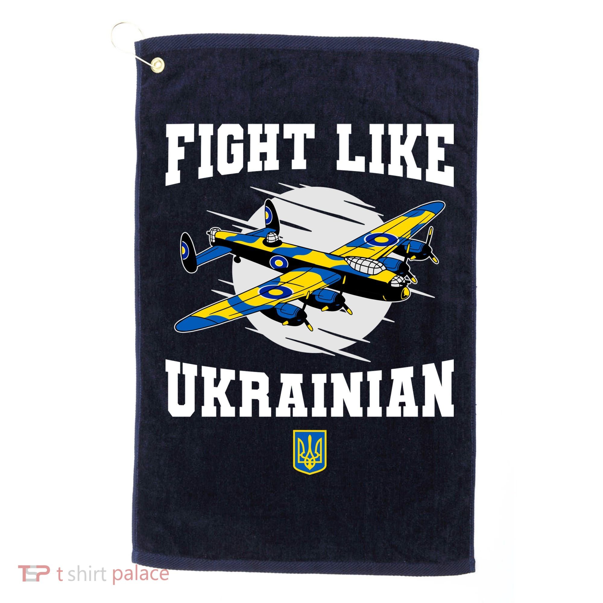 Fight Like Ukrainian I Stand With Ukraine Support Golf Towel