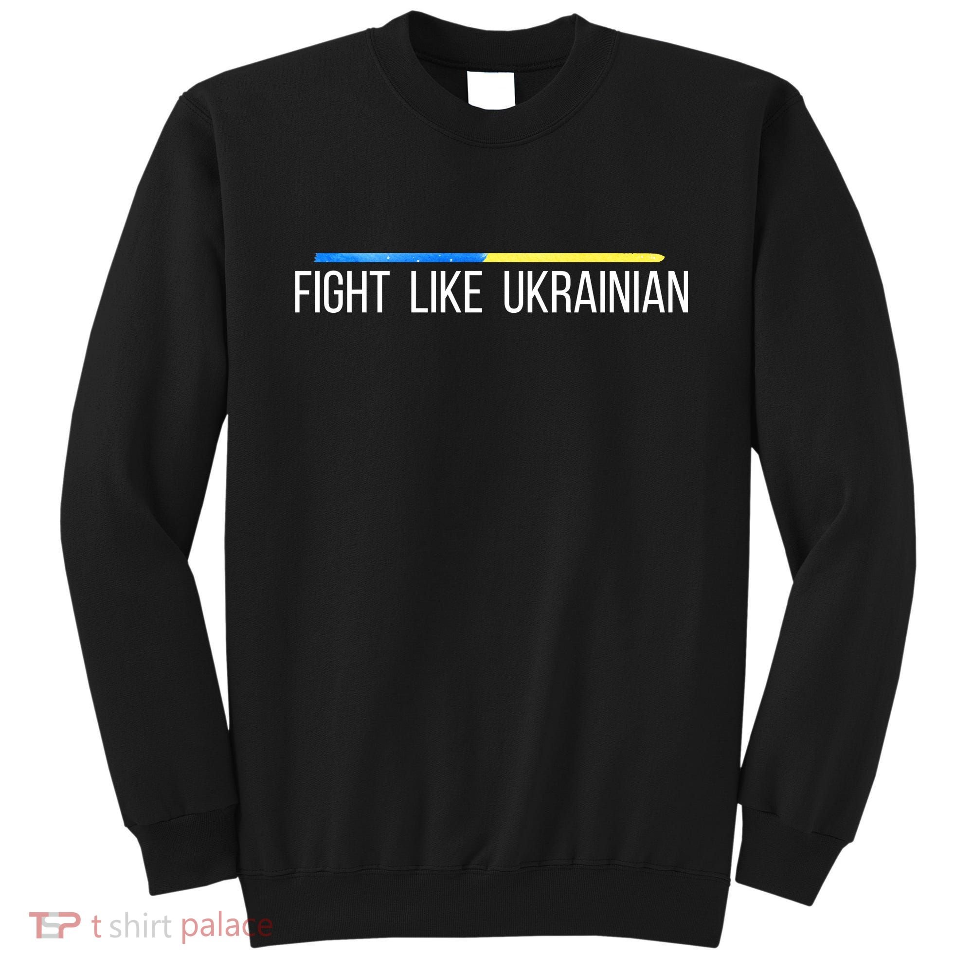 Fight Like Ukrainian Sweatshirt