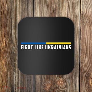 Fight Like Ukrainians Coaster