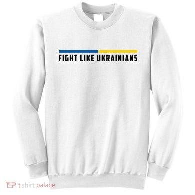 Fight Like Ukrainians Sweatshirt