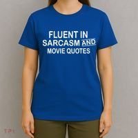 Fluent In Sarcasm And Movie Quotes T-Shirt thumb 4