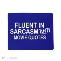Fluent In Sarcasm And Movie Quotes Mousepad thumb 0