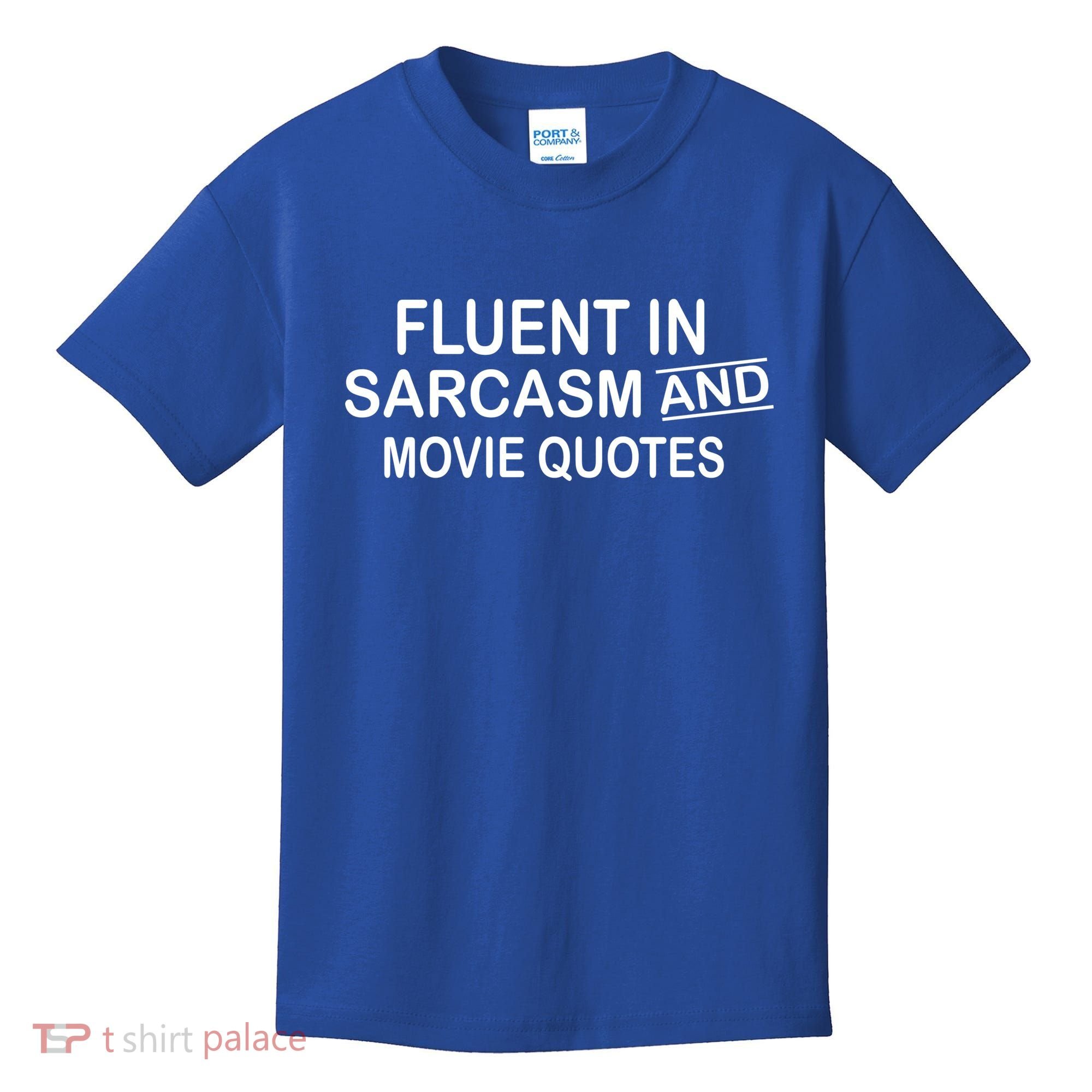 Fluent In Sarcasm And Movie Quotes Kids T-Shirt