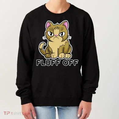 Fluff Off Funny Cat Women's Sweatshirt