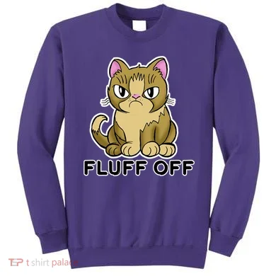 Fluff Off Funny Cat Sweatshirt