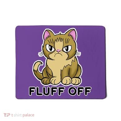 Fluff Off Funny Cat Mousepad