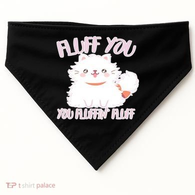 Fluff You You Fluffin Fluff USA-Made Doggie Bandana