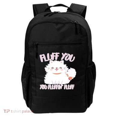 Fluff You You Fluffin Fluff Backpack