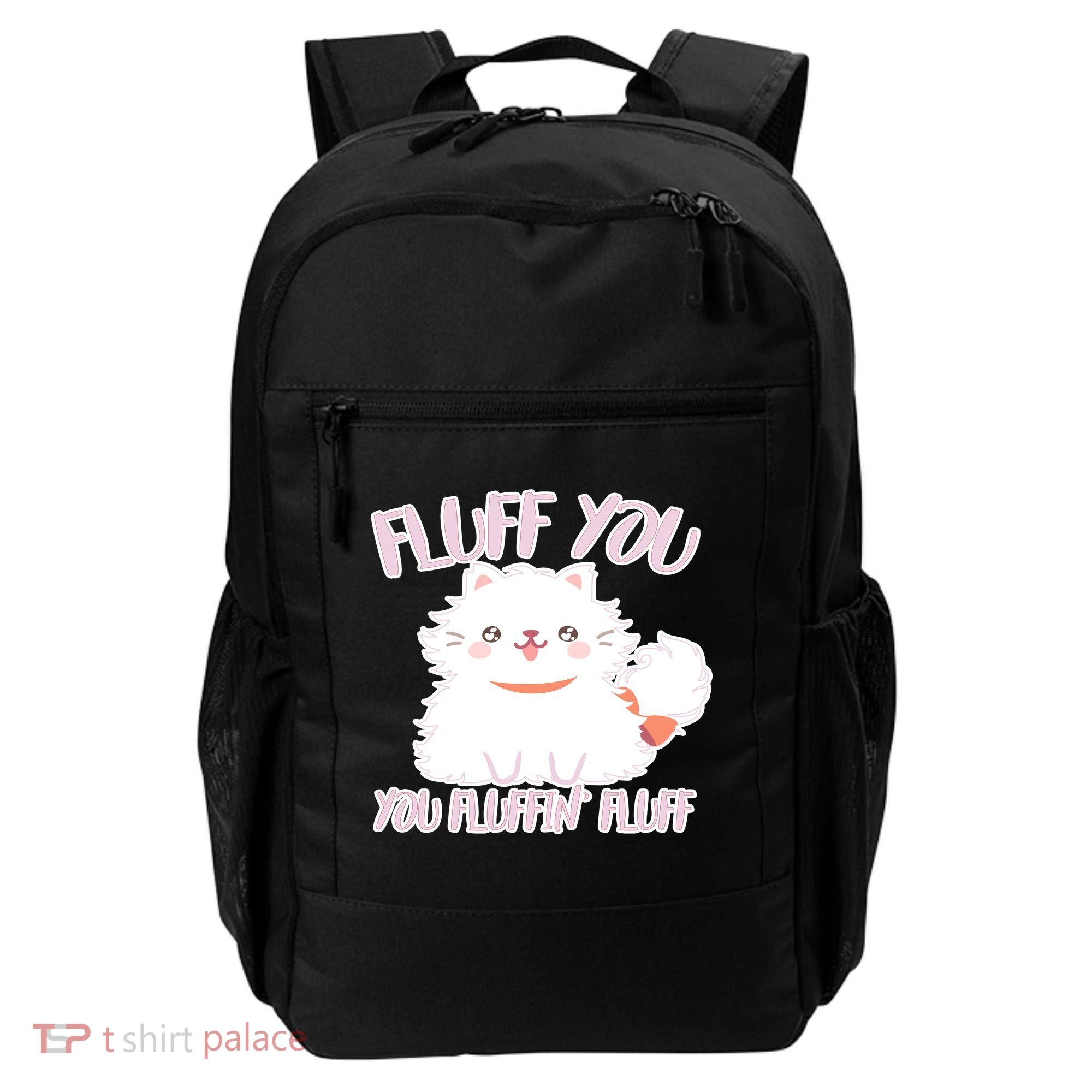 Fluff You You Fluffin Fluff Backpack