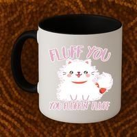 Fluff You You Fluffin Fluff Coffee Mug thumb 2