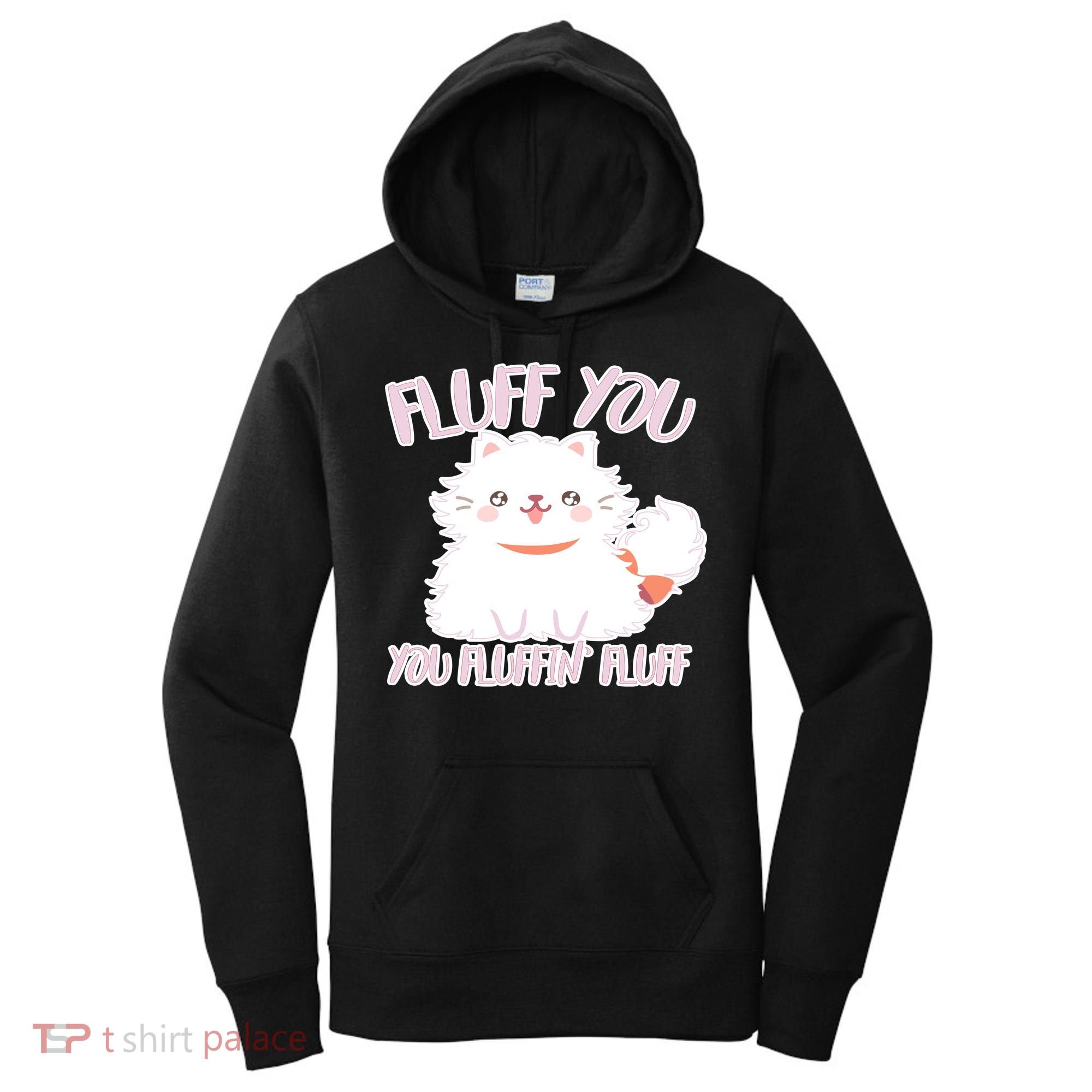 Fluff You You Fluffin Fluff Women's Hoodie