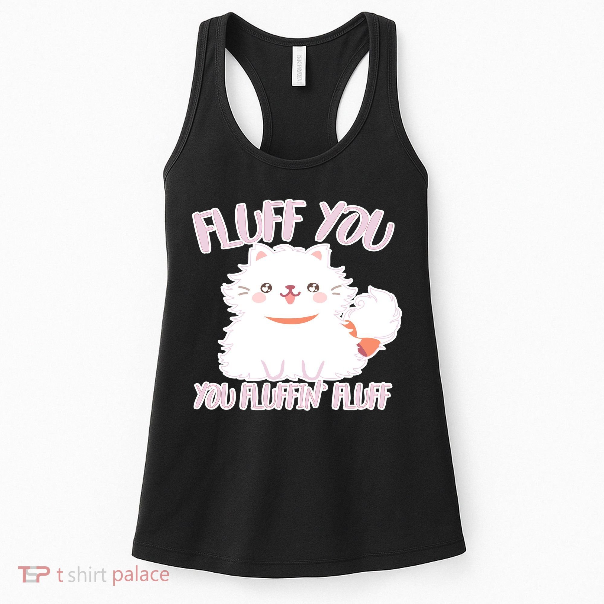Fluff You You Fluffin Fluff Women's Tank Top