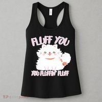 Fluff You You Fluffin Fluff Women's Tank Top thumb 3