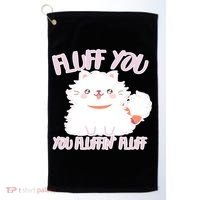 Fluff You You Fluffin Fluff Golf Towel thumb 0