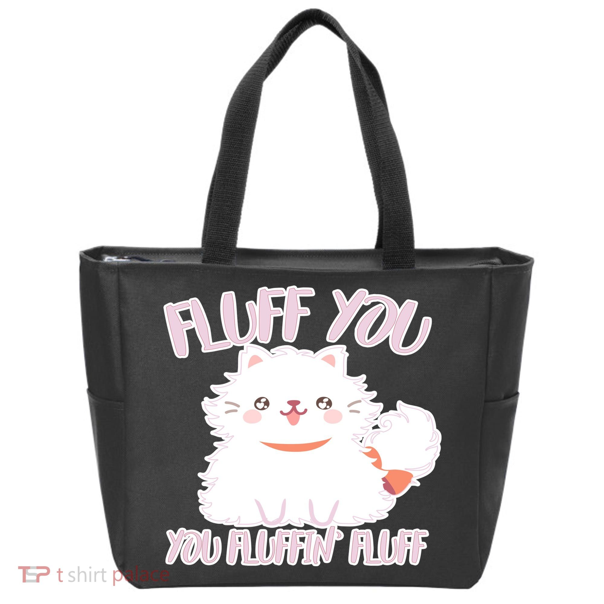 Fluff You You Fluffin Fluff Tote Bag