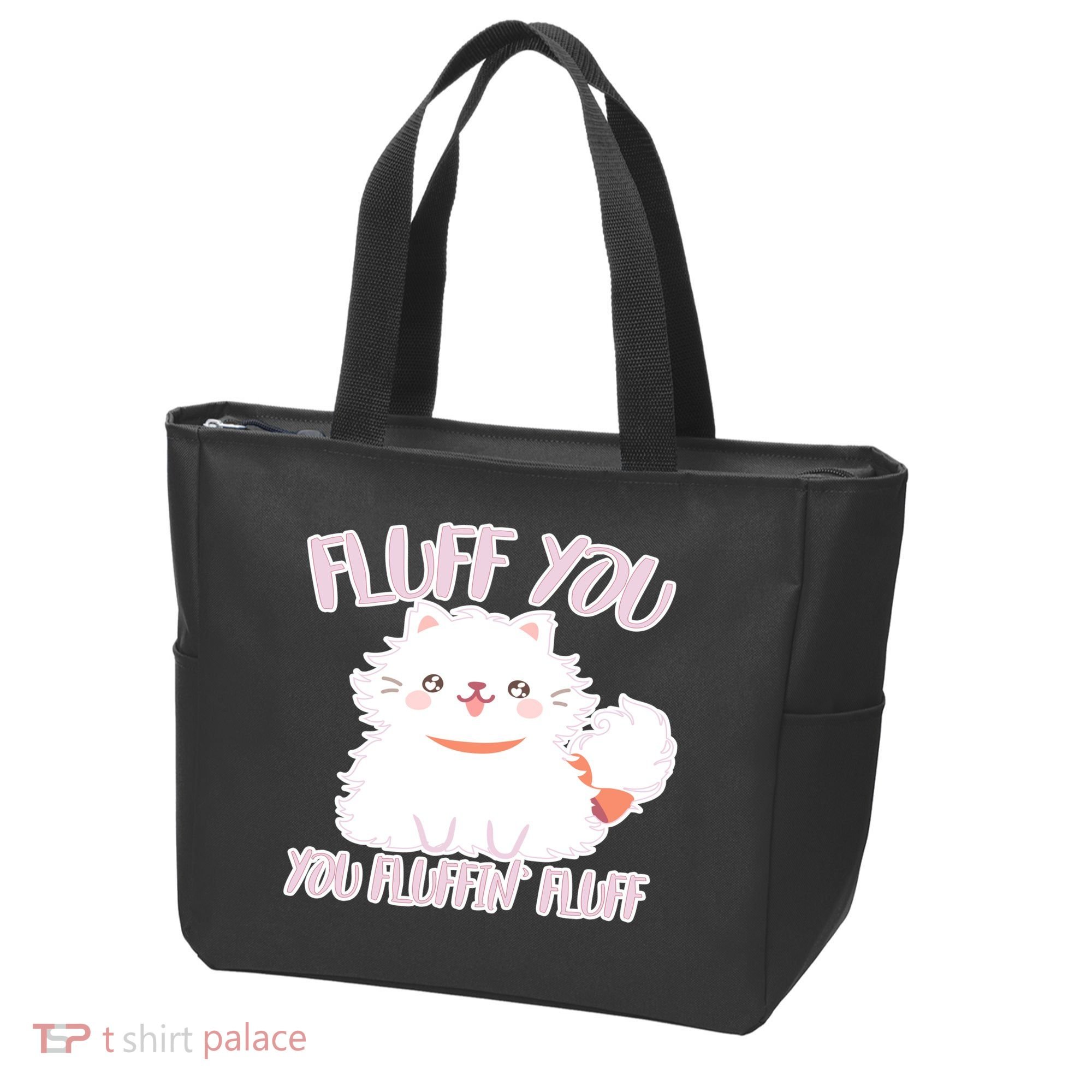 Fluff You You Fluffin Fluff Tote Bag