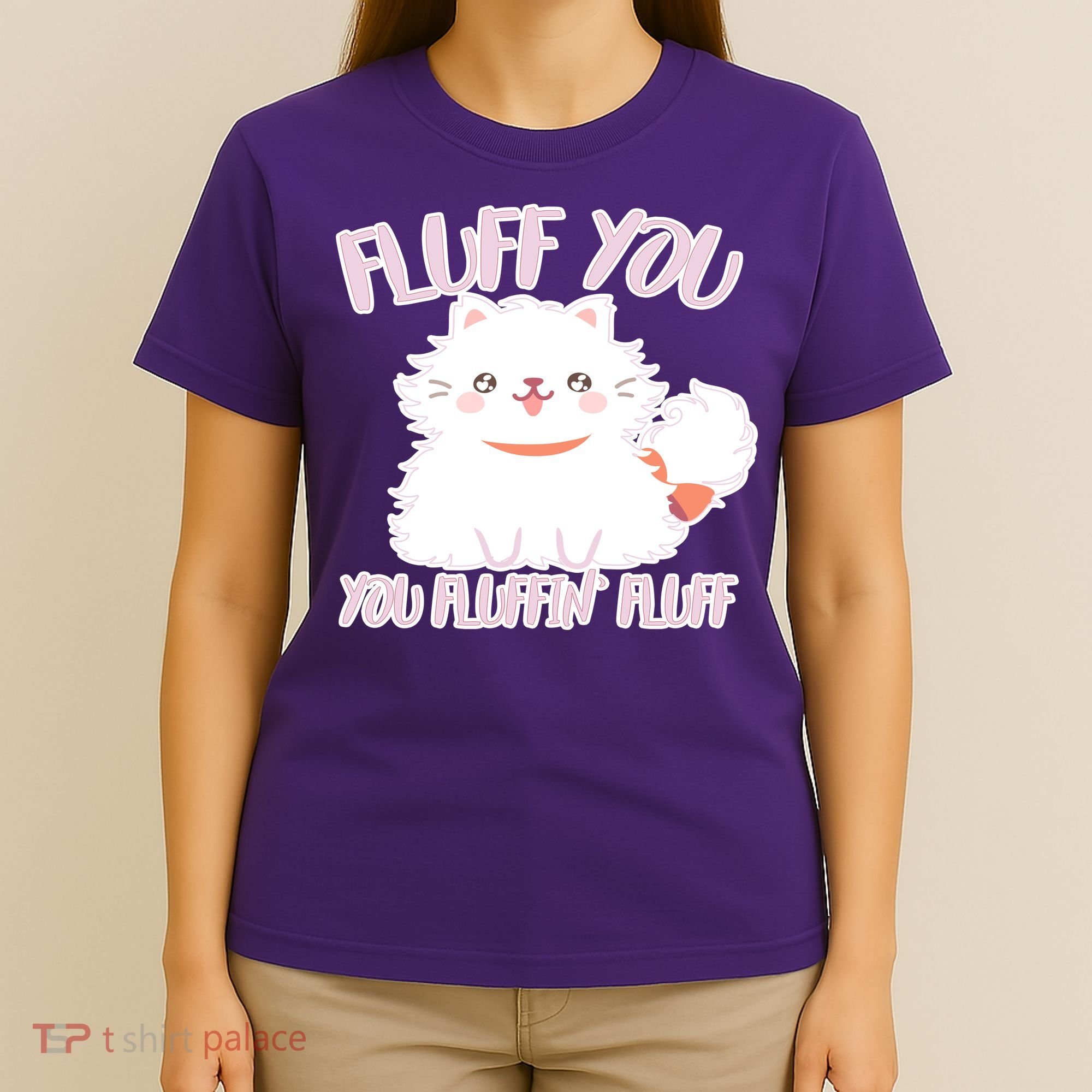 Fluff You You Fluffin Fluff T-Shirt